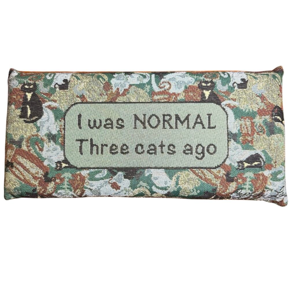 VTG I Was Normal Three Cats Ago Tapestry Pillow Novelty Cat Lady Humor Accent